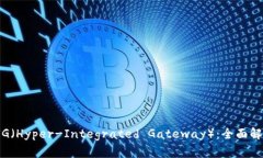Bitpie钱包HIG（Hyper-Integrated Gateway）：全面解析与